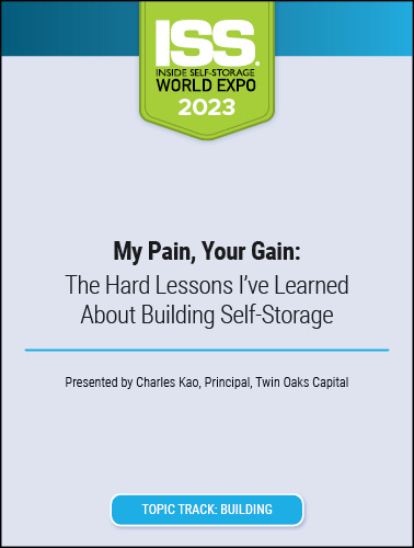 My Pain, Your Gain: The Hard Lessons I’ve Learned About Building Self-Storage